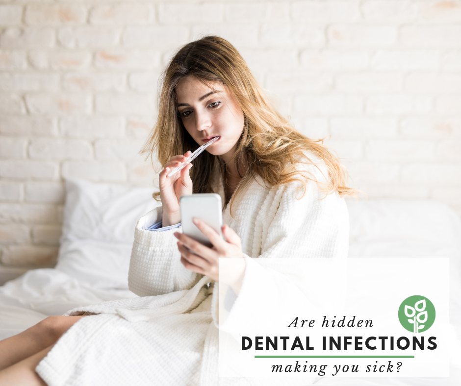 Are Hidden Dental Infections Making You Sick?
